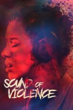Nonton Film Sound of Violence (2021)